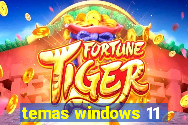 temas windows 11